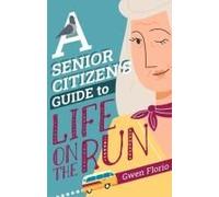A Senior Citizen's Guide To Life On The Run