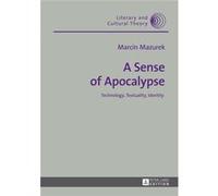 A Sense Of Apocalypse: Technology, Textuality, Identity (Literary & Cultural Theory) (Hardcover) Marcin Mazurek, (Auteur)