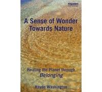 A Sense of Wonder Towards Nature: Healing the Planet through Belonging - [Version Originale] Inconnu (Auteur)