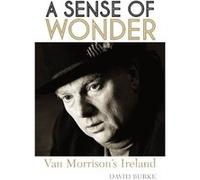 A Sense Of Wonder: Van Morrison??S Ireland (Paperback) David Burke, (Auteur)
