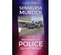 A Senseless Murder And The Indianapolis Police Department