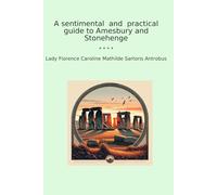 A sentimental and practical guide to Amesbury and Stonehenge