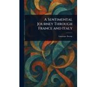 A Sentimental Journey Through France And Italy