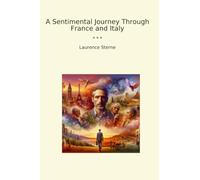 A Sentimental Journey Through France and Italy