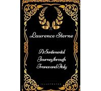 A Sentimental Journey through France and Italy: By Laurence Sterne - Illustrated