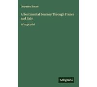 A Sentimental Journey Through France and Italy: in large print