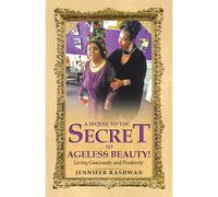 A Sequel To The Secret To Ageless Beauty!