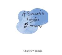 A Serenade to Forgotten Dimensions