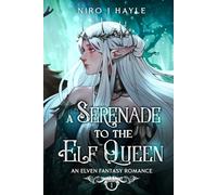 A Serenade To The Elf Queen: An Elven Fantasy Romance