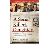 A Serial Killers Daughter by Kerri Rawson Kerri Rawson (Auteur)