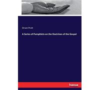 A Series Of Pamphlets On The Doctrines Of The Gospel