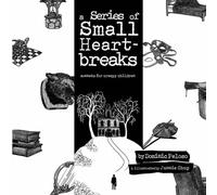 A Series Of Small Heartbreaks: Sonnets For Creepy Children