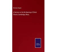 A Sermon On The Re-Opening Of Christ Church, Cambridge, Mass.