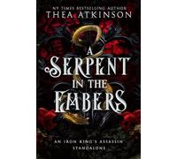 A Serpent in the Embers: an Iron King's Assassin World Standalone: a Dark Fae Romantasy