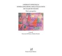 A sessant’anni dalla «Storia linguistica dell'Italia unita» di Tullio De Mauro. Temi e prospettive