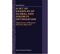 A Set of Examples of Global and Discrete Optimization: Applications of Bayesian Heuristic Approach Mockus, Jonas, Mockus, J. (Auteur)