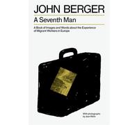 A Seventh Man A Book of Images and Words about the Experience of Migrant Workers in Europe - John Berger - Verso - ebook (ePub) - Livre