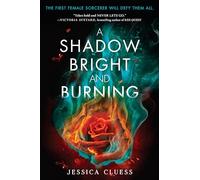 A Shadow Bright and Burning (Kingdom on Fire, Book One)