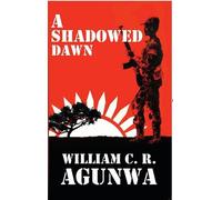 A SHADOWED DAWN LIFE'S STORY - William Agunwa - Auto-Édition - ebook (ePub) - Livre