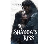 A Shadow's Kiss: A Dark Romance of Fate, Desire, and Secrets