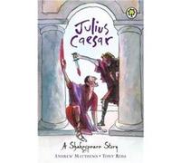 A Shakespeare Story Julius Caesar by Andrew Matthews Matthews, Andrew (Auteur)