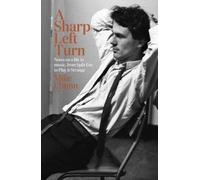 A Sharp Left Turn: Notes On A Life In Music, From Split Enz To Play To Strange