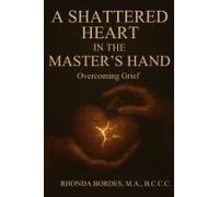 A Shattered Heart In The Master's Hand