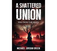A Shattered Union: Rise From The Ashes: 3