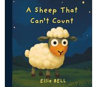 A Sheep That Can’t Count: A Bedtime Counting Story for Toddlers and Preschoolers