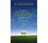 A Shepherd Looks at Psalm 23 by Keller, W. Phillip (2007) Paperback