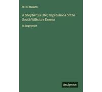 A Shepherd's Life; Impressions of the South Wiltshire Downs: in large print