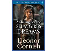 A Shilling for the Slum Girl’s Dreams: Victorian Romance