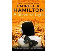 A Shiver of Light by Laurell K Hamilton Laurell K Hamilton (Auteur)