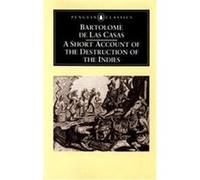 A Short Account of the Destruction of the Indies, Penguin Classics Series Bartolome De Las Casas (Auteur)