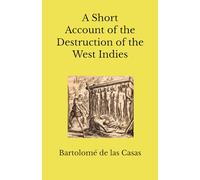 A Short Account of the Destruction of the West Indies: (Unabridged Edition)