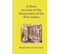 A Short Account of the Destruction of the West Indies: (Unabridged Edition)