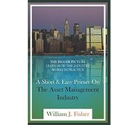 A Short And Easy Primer On The Asset Management Industry