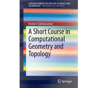 A Short Course In Computational Geometry And Topology
