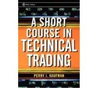 A Short Course in Technical Trading Kaufman, Perry J. (Auteur)