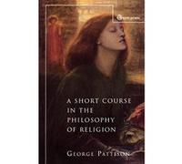 A Short Course in the Philosophy of Religion George Pattison (Auteur)
