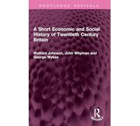 A Short Economic and Social History of Twentieth Century Britain