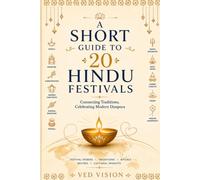 A Short Guide to 20 Hindu Festivals: Connecting Traditions, Celebrating Modern Diaspora