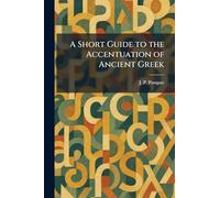 A Short Guide to the Accentuation of Ancient Greek