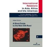 A Short Guide To The New Silk Road