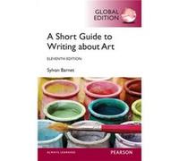 A Short Guide To Writing About Art, Global Edition (Paperback) Sylvan Barnet, (Auteur)