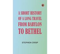 A Short History of a Long Travel from Babylon to Bethel