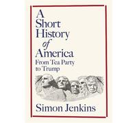 A Short History of America From Tea Party to Trump - Simon Jenkins - Penguin - ebook (ePub) - Livre