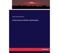 A Short History Of British Colonial Policy