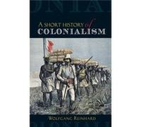 A Short History of Colonialism by Wolfgang Reinhard Wolfgang Reinhard (Auteur)