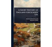 A Short History of England for School Use